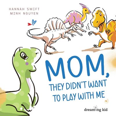 Mom, they didn't want to play with me - Book cover - 400x400